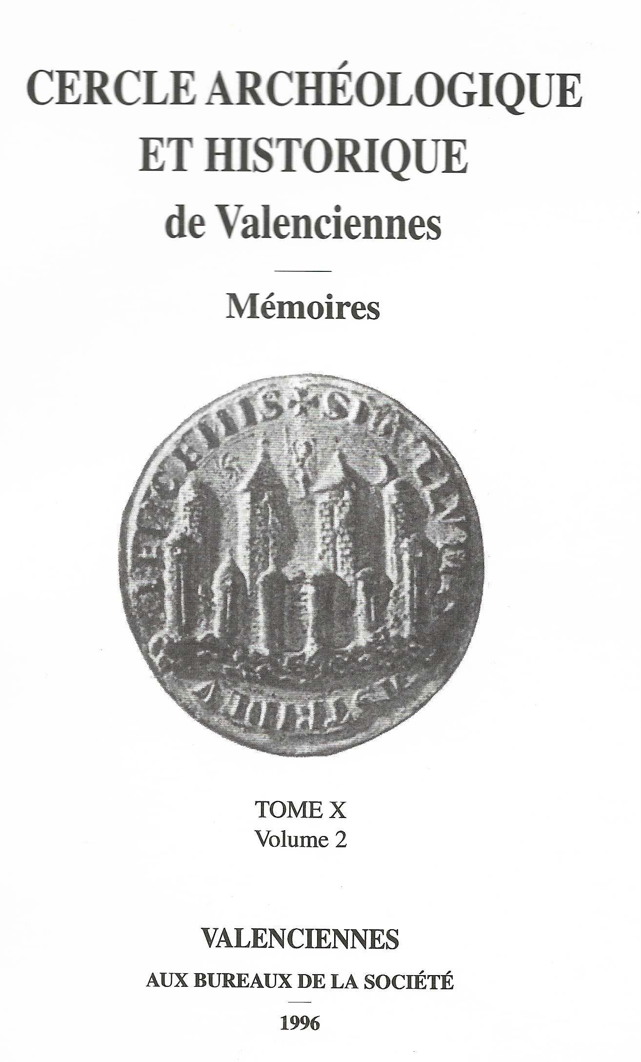 					Afficher Vol. 10 No. 2 (1996): Cercle Archéologique et Historique de Valenciennes - Mémoires - Tome X vol.2
				