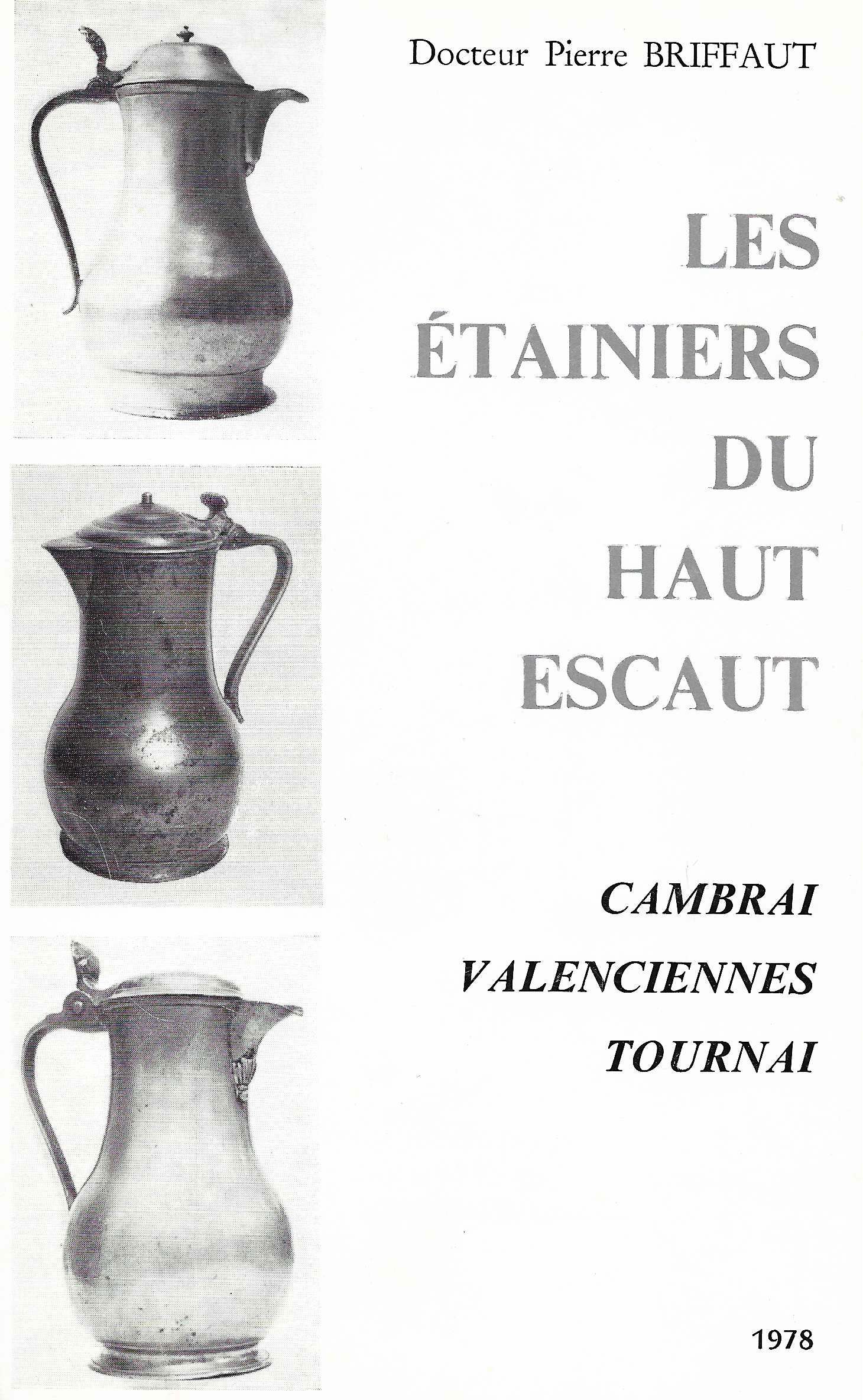 					Afficher Vol. 0 No. 1 (1978): Les étainiers du Haut-Escaut
				