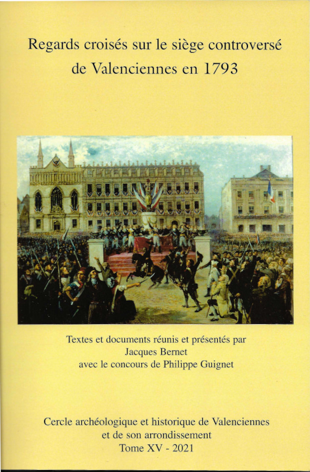 Afficher Vol. 15 No. 1 (2021): Regards croisés sur le siège controversé de Valenciennes, Textes et documents réunis et présentés par Jacques Bernet et Philippe Guignet