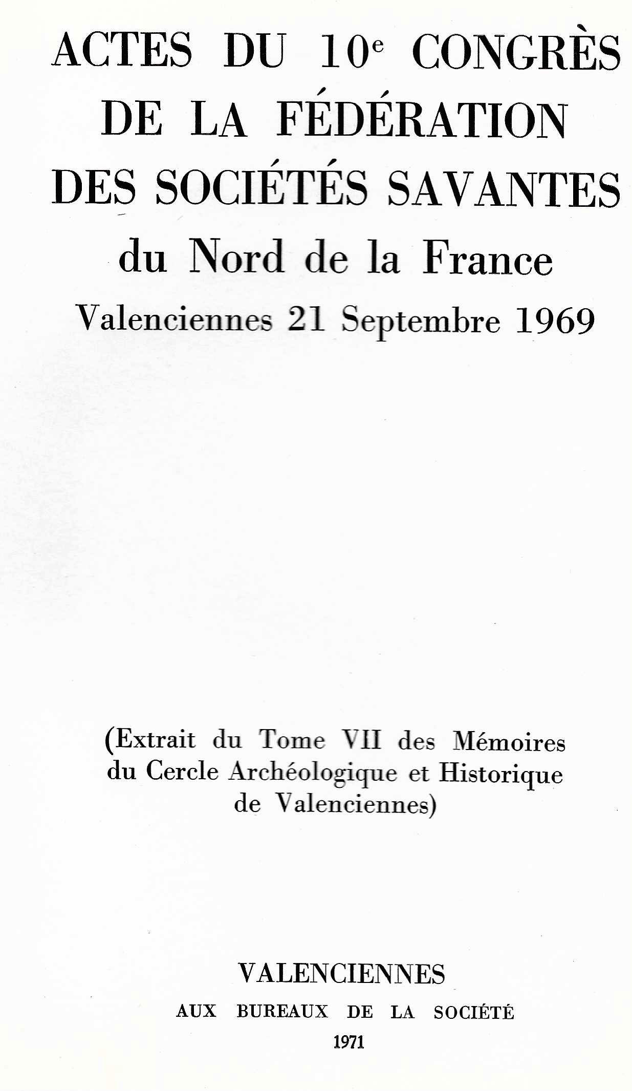 					Afficher Vol. 10 (1971): Actes du 10e congrès de la fédérations des sociétés savantes du Nord de la France.
				